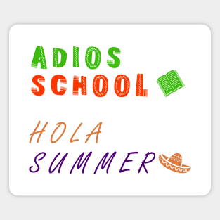 Adios School Hola Summer Magnet